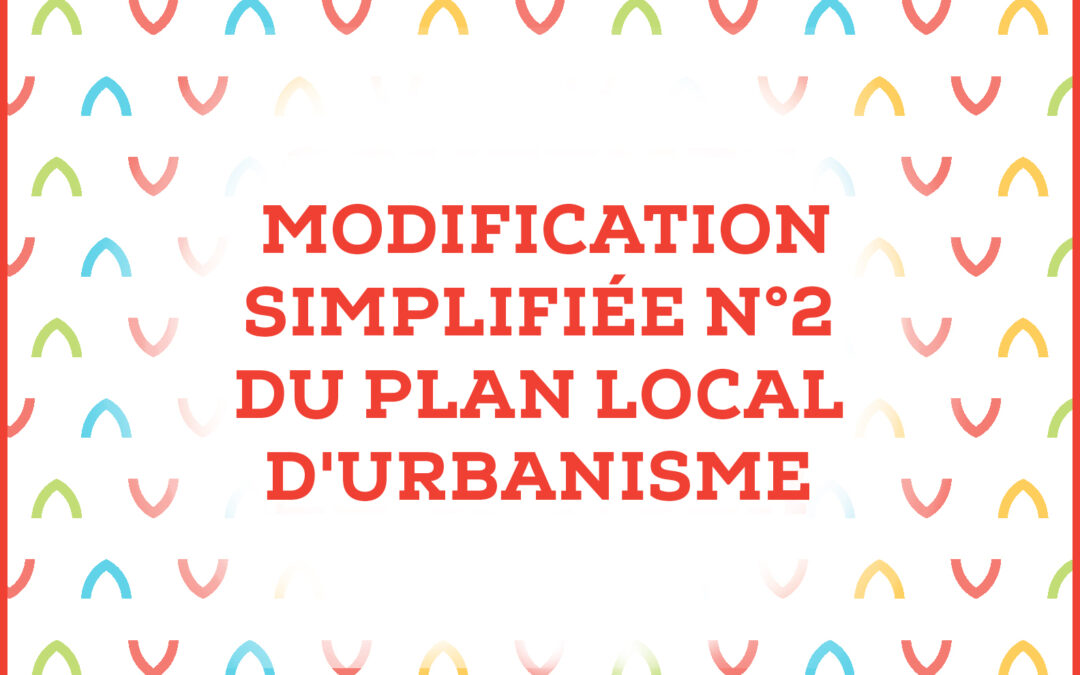 Modification simplifiée n°2 du plan local d’urbanisme (PLU)