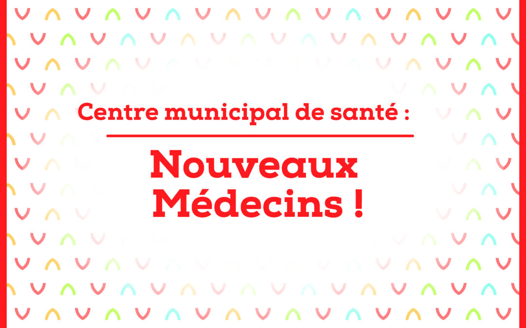 Communiqué du Maire: l’offre médicale de notre ville s’agrandit encore !