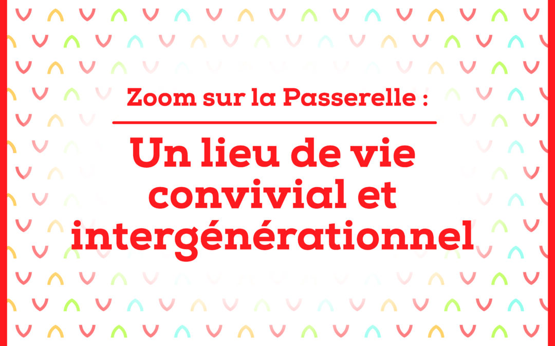 La Passerelle un lieu de partage et de convivialité