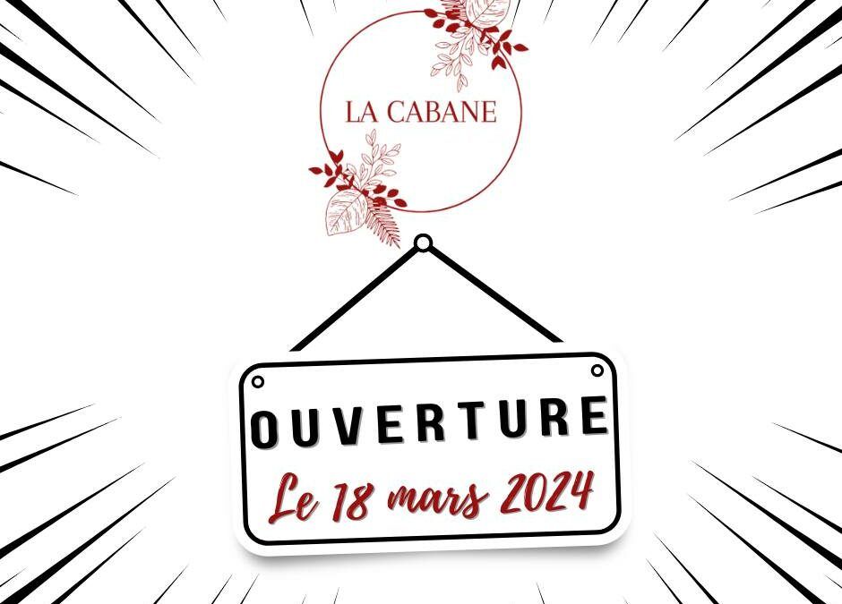 La Cabane à Sauvian est de retour et prête à vous accueillir à partir du lundi 18 mars !