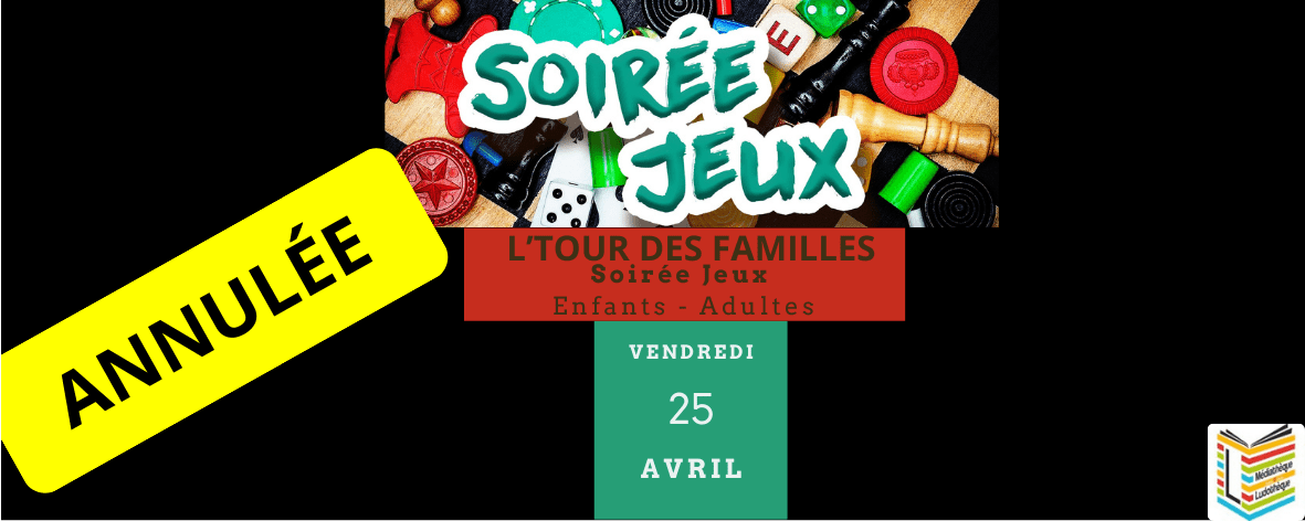 Annulation Soirée jeux L'Tour des familles du 25 avril